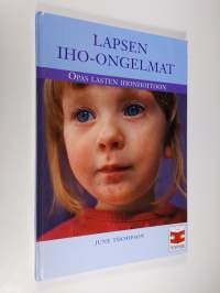 Lapsen iho-ongelmat : opas lasten ihonhoitoon