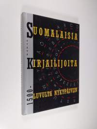 Suomalaisia kirjailijoita 1500-luvulta nykypäiviin