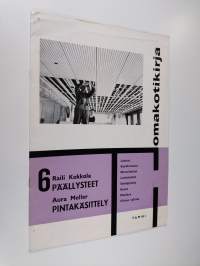 Omakotikirja 6 : päällysteet ; pintakäsittely