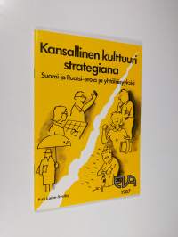 Kansallinen kulttuuri strategiana : Suomi ja Ruotsi - eroja ja yhtäläisyyksiä