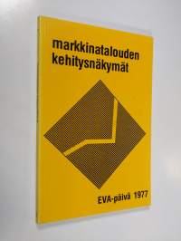Markkinatalouden kehitysnäkymät : EVA-päivä 1977