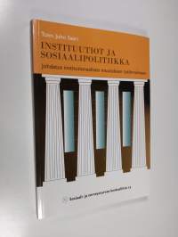 Instituutiot ja sosiaalipolitiikka : johdatus institutionaalisen muutoksen tutkimukseen