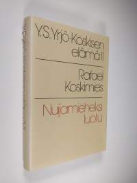 Y. S. Yrjö-Koskisen elämä, 2 - Nuijamieheksi luotu