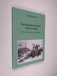Suomalaisen runon tienraivaajia : 1700-luvun runoilevat Calamniukset