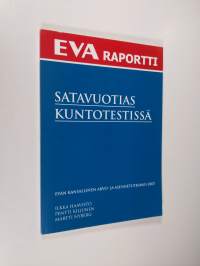 Satavuotias kuntotestissä : EVAn kansallinen arvo- ja asennetutkimus 2007