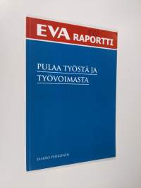 Pulaa työstä ja työvoimasta - Evan kansallinen arvo ja asennetutkimus 2009