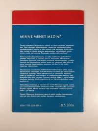 Minne menet media?