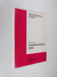 Kansanopisto 2000 : tiivistelmä raportista &quot;Kansanopiston 1990-luvun tehtävät vapaan sivistystyön kentällä&quot;