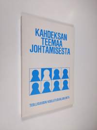 Kahdeksan teemaa johtamisesta : raportti Johtoforum-seminaarista 4.11.1985-3.3.1986