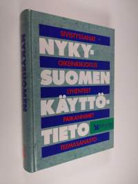 Nykysuomen käyttötieto : sivistyssanat, oikeinkirjoitus, lyhenteet, paikannimet, teemasanasto