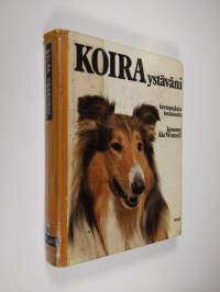 Koira, ystäväni : kertomuksia, tosiasioita