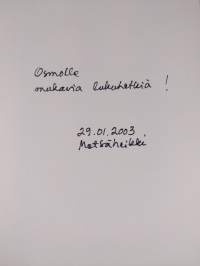 Mitäs me kotipöllöt : Metsäheikin pakinoita (signeerattu, tekijän omiste)