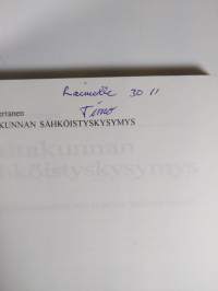 Valtakunnan sähköistyskysymys : strategiat, siirtojärjestelmät sekä alueellinen sähköistys vuoteen 1940 (signeerattu)