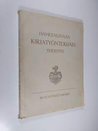 Hämeenlinnan kirjatyöntekijäin yhdistys 1899-1949 : 50-vuotishistoriikki