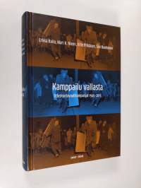 Kamppailu vallasta : eduskuntavaalikampanjat 1945-2015