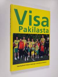 Visa Pakilasta : Pakinkylästä Pohjois-Helsingin urheilukasvattajaksi : Visa 75 vuotta 1936-2011