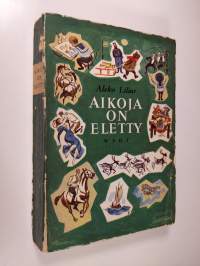 Aikoja on eletty