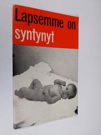 Lapsemme on syntynyt : vastauksia äidin kysymyksiin