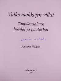 Valkovuokkojen villat : Toppilansalmen huvilat ja puutarhat (signeerattu)