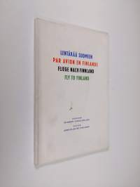 Lentäkää Suomeen Par avion en Finlande = Fliege nach Finnland = Fly to Finland