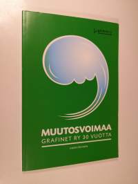 Muutosvoimaa : Grafinet ry 30 vuotta