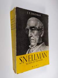 J. V. Snellman : Elämä ja filosofia