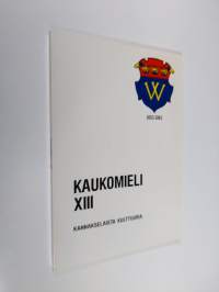 Kaukomieli XIII - Wiipurilaisen osakunnan 330-vuotisjuhlajulkaisu : kannakselaista kulttuuria