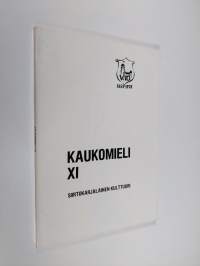 Kaukomieli XI : Siirtokarjalainen kulttuuri - Wiipurilaisen osakunnan 325-vuotisjuhlajulkaisu
