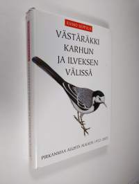 Västäräkki karhun ja ilveksen välissä : Pirkanmaa alusta alkaen 1952-2002