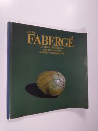 Carl Faberge ja hänen aikalaisensa = Carl Faberge och hans samtida = Carl Faberge and his contemporaries
