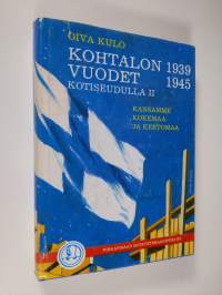 Kohtalon vuodet 1939-1945 kotiseudulla : kansan kokemaa ja kertomaa 2