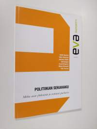 Politiikan sekahaku : mitkä asiat yhdistävät ja erottavat puolueita