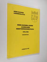 Keski-Suomen läänin alueellinen kehittämissuunnitelma 1978-1985 : Raporttiosa