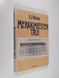 Merkkimiesten talo : historiikki talosta jossa asuivat Hannes Gebhard, Lauri Ingman, J. K. Paasikivi ja monet muut vaikuttajat