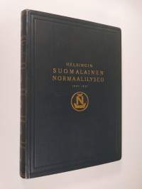 Helsingin Suomalainen Normaalilyseo 1887-1937 : Juhlajulkaisu