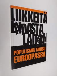 Liikkeitä laidasta laitaan : Populismin nousu Euroopassa