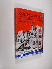 Kohtalon vuodet 1939-1945 kotiseudulla : 1 kansan kokemaa ja kertomaa