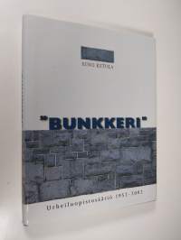 Bunkkeri : Urheiluopistosäätiö 1952-2002