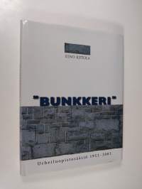 Bunkkeri : Urheiluopistosäätiö 1952-2002