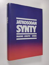 Jatkosodan synty : tutkimuksia Saksan ja Suomen sotilaallisesta yhteistyöstä 1940-41 (signeerattu)