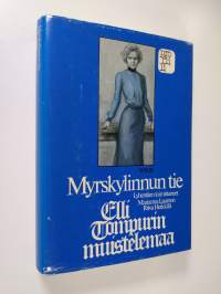 Myrskylinnun tie : Elli Tompurin muistelemaa