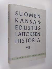 Suomen kansanedustuslaitoksen historia 8 : Itsenäisyyden ajan eduskunta 1939-1963