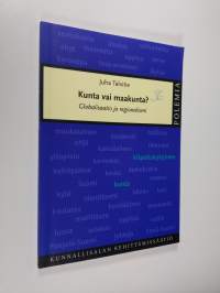 Kunta vai maakunta : globalisaatio ja regionalismi