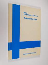 Rakastettu maa : kantaatteja ja runosarjoja suomalaisuudelle, säkeitä työlle, aikamme ihmiselle (signeerattu)