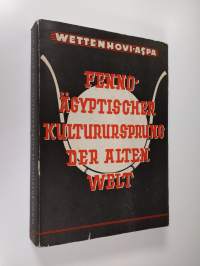 Fenno-ägyptischer Kulturursprung der alten Welt : Kommentare zu den vorhistorischen Völkerwanderungen