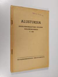 Alustuksia Sosialidemokraattisen puolueen puoluekokoukselle V. 1949