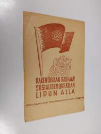 Rakentavaan rauhaan sosialidemokratian lipun alla : sosialidemokraattisen edustajaryhmän toimintaa