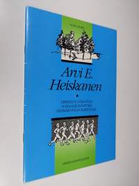 Arvi E. Heiskanen : urheilun uurastaja, sosiaalikasvattaja, yhteiskunnan rakentaja