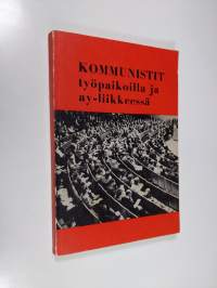 Kommunistit työpaikoilla ja ay-liikkeessä : SKP:n työpaikka- ja ay-poliittisen konferenssin alustukset ja asiakirjat Helsinki 9.-10.11.1974