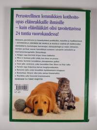 Kotihoidon ja lääkinnän ABC koirille ja kissoille : yli tuhat huipputason eläinlääkäreiden, kouluttajien, kasvattajien ja muiden alan asiantuntijoiden ratkaisua l...